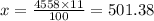 x = \frac{4558 \times 11}{100} = 501.38