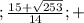 ; \frac{15+\sqrt{253}}{14}; +