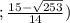 ; \frac{15-\sqrt{253}}{14} )