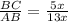 \frac{BC}{AB} =\frac{5x}{13x}