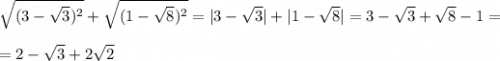 \sqrt{(3-\sqrt{3})^{2}}+\sqrt{(1-\sqrt{8})^{2}}=|3-\sqrt{3}|+|1-\sqrt{8}|=3-\sqrt{3}+\sqrt{8}-1=\\\\=2-\sqrt{3}+2\sqrt{2}