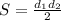 S=\frac{d_{1} d_{2} }{2}