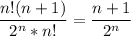 \displaystyle \frac{n!(n+1)}{2^n*n!} =\frac{n+1}{2^n}