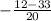 - \frac{12 - 33}{20}