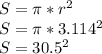 S = \pi * r^2\\S = \pi*3.114^2\\S = 30.5^2