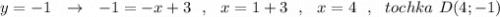 y=-1\ \ \to \ \ -1=-x+3\ \ ,\ \ x=1+3\ \ ,\ \ x=4\ \ ,\ \ tochka\ D(4;-1)