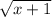 \sqrt{x+1}