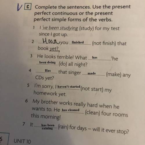 Finished! C Complete the sentences. Use the present perfect continuous or the present perfect simple