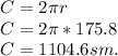 C = 2\pi r\\C = 2\pi*175.8\\C = 1104.6sm.