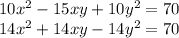 10x^2-15xy+10y^2=70\\14x^2+14xy-14y^2=70