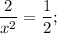 \dfrac{2}{x^{2}}=\dfrac{1}{2};