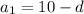 a_1=10-d