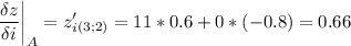 \displaystyle \frac{\delta z}{\delta i} \bigg |_A=z'_i_{(3;2)}= 11*0.6 +0* (-0.8) = 0.66