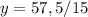 y=57,5/15