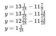 942. Решите уравнения: 12) 115 + y = 1318)231) x + 8 = 1053) x – 24 = 1635) 25 - 154) 604)y = 57,213