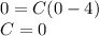 0 = C(0 - 4) \\ C = 0