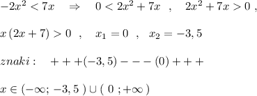-2x^20\ \ ,\ \ \ x_1=0\ \ ,\ \ x_2=-3,5\\\\znaki:\ \ \ +++(-3,5)---(0)+++\\\\x\in (-\infty ;\,-3,5\ )\cup (\ 0\ ;+\infty \, )