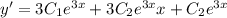 y '= 3C_1 {e}^{3x} + 3C_2 {e}^{3x} x + C_2 {e}^{3x}