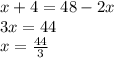 x+4=48-2x\\3x =44\\x=\frac{44}{3}