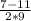 \frac{7-11}{2*9}