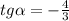 tg\alpha = -\frac{4}{3}