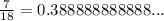 \frac{7}{18} = 0.388888888888...