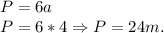 P = 6a\\P = 6*4 \Rightarrow P = 24m.