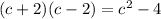 (c+2)(c-2)=c^{2}-4