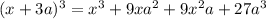 (x+3a)^{3}= x^{3}+9xa^{2}+9x^{2}a+27a^{3}