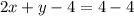 2x + y - 4 = 4 - 4