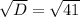 \sqrt{D} =\sqrt{41}