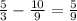 \frac{5}{3} -\frac{10}{9} =\frac{5}{9}