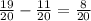 \frac{19}{20} - \frac{11}{20} = \frac{8}{20}