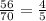 \frac{56}{70} = \frac{4}{5}