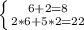 \left \{ {{6+2=8} \atop {2*6+5*2=22}} \right.