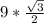 9*\frac{\sqrt{3} }{2}