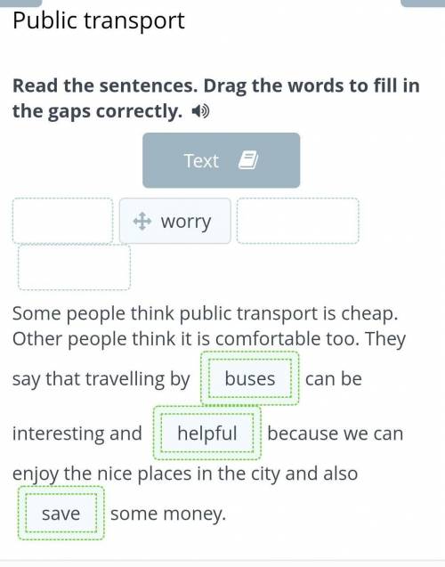 Public transport Read the sentences. Drag the words to fill in the gaps correctly. Textsaveworrybuse