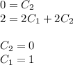 0 = C_2 \\ 2 = 2C_1 + 2C_2 \\ \\ C_2 = 0\\ C_1 = 1