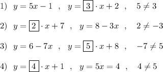 1)\ \ y=5x-1\ \ ,\ \ y=\boxed{3}\cdot x+2\ \ ,\ \ \ 5\ne 3\\\\2)\ \ y=\boxed{2}\cdot x+7\ \ ,\ \ y=8-3x\ \ ,\ \ \ 2\ne -3\\\\3)\ \ y=6-7x\ \ ,\ \ y=\boxed{5}\cdot x+8\ \ ,\ \ \ -7\ne 5\\\\4)\ \ y=\boxed{4}\cdot x+1\ \ ,\ \ y=5x=4\ \ ,\ \ \ 4\ne 5