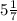 5\frac{1}{7}