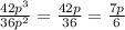 \frac{42p^{3} }{36p^{2} } =\frac{42p}{36}= \frac{7p}{6}