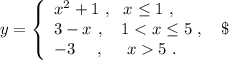 y=\left\{\begin{array}{l}x^2+1\ ,\ \ x\leq 1\ ,\\3-x\ ,\ \ \ 15\ .\end{array}\right\ \