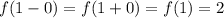 f(1-0)=f(1+0)=f(1)=2