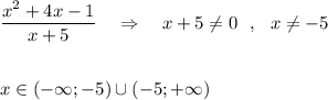 \dfrac{x^2+4x-1}{x+5}\ \ \ \Rightarrow \ \ \ x+5\ne 0\ \ ,\ \ x\ne -5\\\\\\x\in (-\infty ;-5)\cup (-5;+\infty )