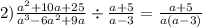 2) \frac{ {a}^{2} + 10a + 25}{ {a}^{3} - 6 {a}^{2} + 9a } \div \frac{a + 5}{a - 3} = \frac{a + 5}{a(a - 3)}