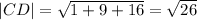 |CD|=\sqrt{1+9+16} =\sqrt{26}