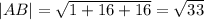 |AB|=\sqrt{1+16+16}=\sqrt{33}