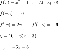 f(x)=x^2+1\ \ ,\ \ \ A(-3;10)\\\\f(-3)=10\\\\f'(x)=2x\ \ ,\ \ \ f'(-3)=-6\\\\y=10-6(x+3)\\\\\boxed{\ y=-6x-8\ }