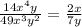 \frac{14 x^{4}y }{49x^{3}{y}^{2} } = \frac{2x}{7y}