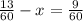 \frac{13}{60} - x = \frac{9}{60}